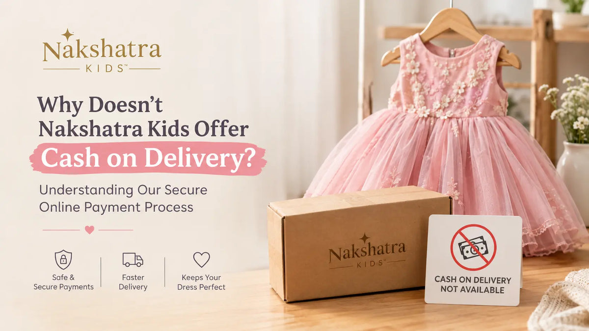 Why Doesn't Nakshatra Kids Offer Cash on Delivery? Understanding Our Secure Online Payment Process